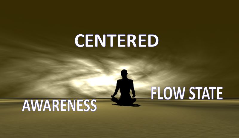 Centered, Awareness, Flow: The 3 Keys For Health, Happiness and Success